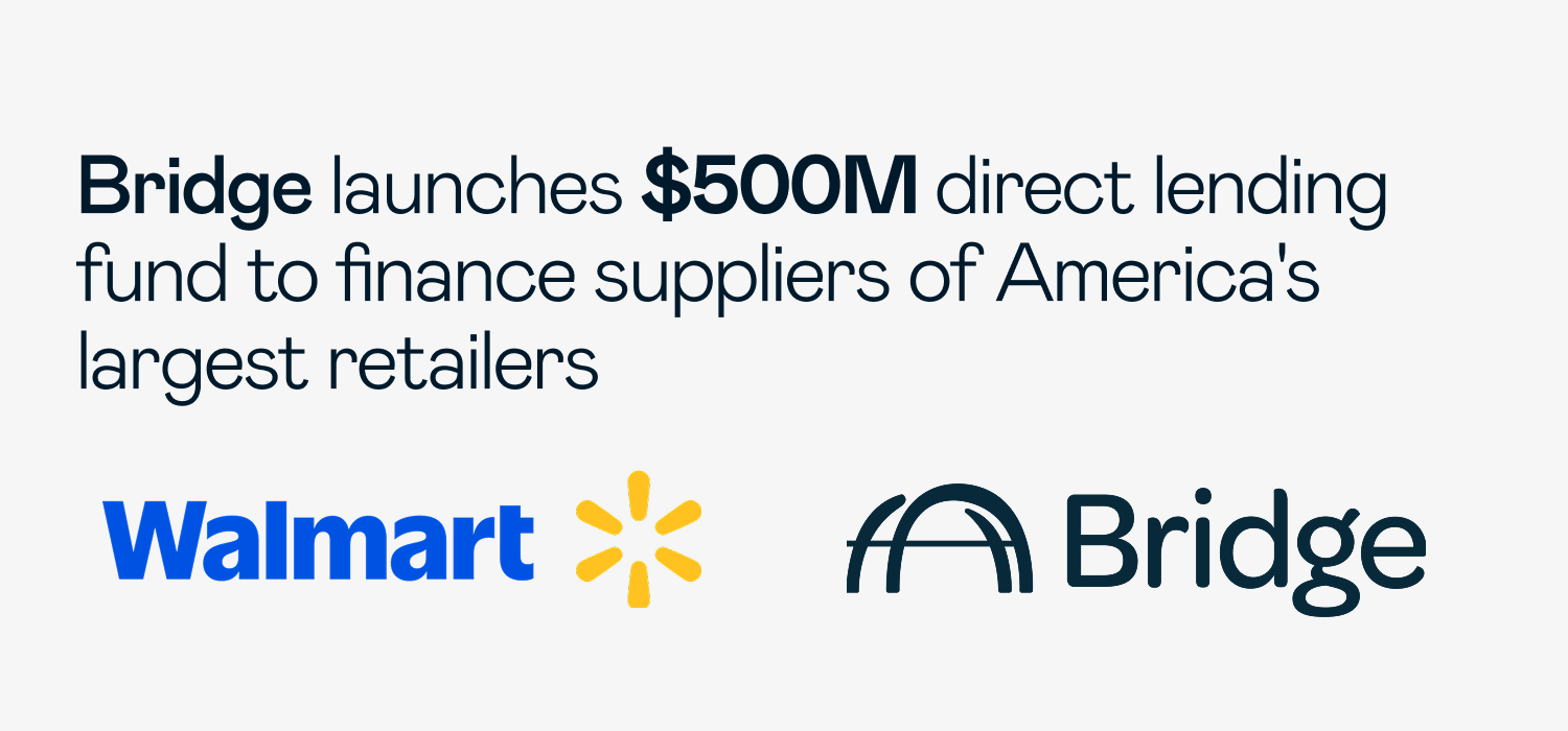 Bridge Launches $500M Direct Lending Fund to Finance Suppliers of America's Largest Retailers